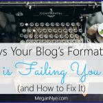 Ways Your Blog’s Formatting is Failing You (and How to Fix It)