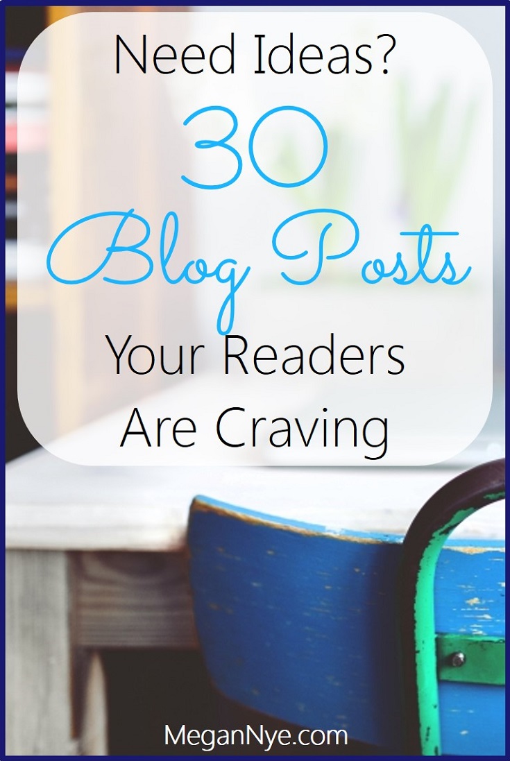 Need Ideas 30 Blog Posts Your Readers Are Craving