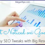 Get Noticed on Google: Easy SEO Tweaks with Big Results